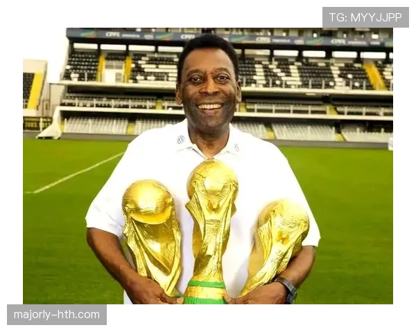 贝利的传奇:世界杯三冠背后的辉煌历程与足球魅力分析 贝利的传奇:世界杯三冠背后的辉煌历程与足球魅力分析